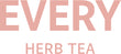EVERY HERB TEA